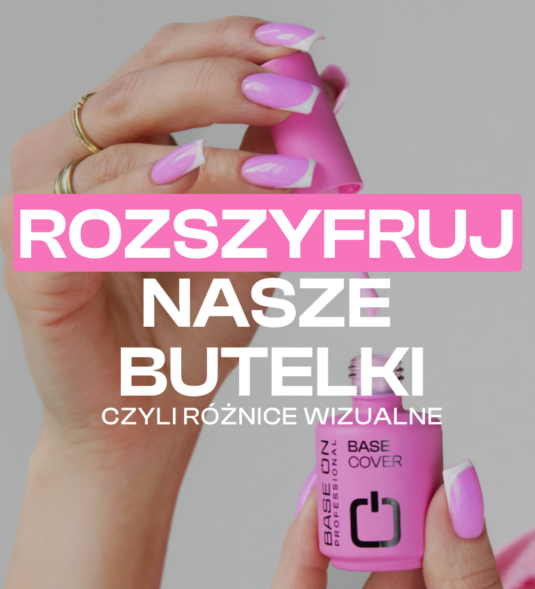 🔍 Rozszyfruj nasze butelki i wybierz idealny produkt do swojego manicure!